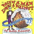 Read When a Man Loves a Walnut, written by Gavin Edwards