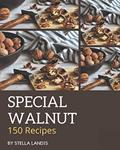 Read 150 Special Walnut Recipes: From The Walnut Cookbook To The Table, written by Stella Landis