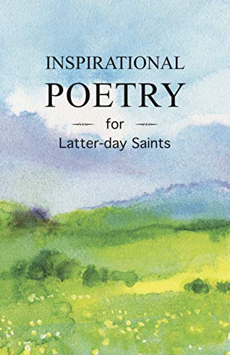 Read Inspirational Poetry for Latter-day Saints, written by Walnut Springs Press (Compiler)