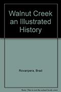 Read Walnut Creek an Illustrated History, written by Brad Rovanpera