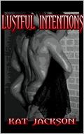 Read Lustful Intentions (Lustful Intentions Series Book 1), written by Kat Jackson