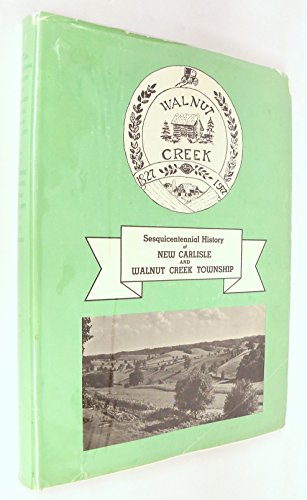 Read Sesquicentennial History of New Carlisle and Walnut Creek Township, written by Roscoe Miller