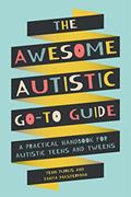 Read The Awesome Autistic Go-To Guide: A Practical Handbook for Autistic Teens and Tweens (Awesome Guides for Amazing Autistic Kids), written by Yenn Purkis; Tanya Masterman