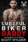 Read Lustful Biker Daddy (MC Daddies Little Series Book 14), written by Scott Wylder