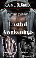 Read Lustful Awakenings: A 3-Part Series, written by Jaime DeCroix