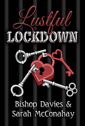 Read Lustful Lockdown (Live Sensuously Novels), written by Bishop Davies Sarah McConahay
