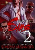 Read Lustful Sins 2, written by Sonovia Alexander