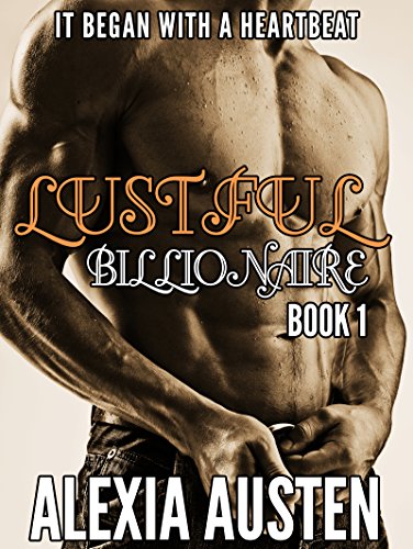 Read Lustful Billionaire (Book 1), written by Alexia Austen Read Lustful Billionaire (Book 1), written by Alexia Austen