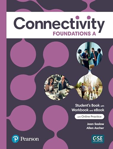 Read Connectivity Foundations A Student's Book/Workbook & Interactive Student's eBook with Online Practice, Digital Resources and App, written by Joan Saslow; Allen Ascher