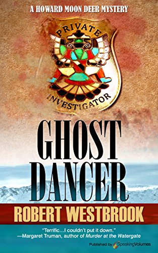 Read Ghost Dancer (A Howard Moon Deer Mystery Book 1), written by Robert Westbrook Read Ghost Dancer (A Howard Moon Deer Mystery Book 1), written by Robert Westbrook