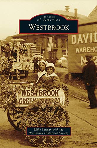 Read Westbrook, written by Mike Sanphy; Westbrook Historical Society Read Westbrook, written by Mike Sanphy; Westbrook Historical Society