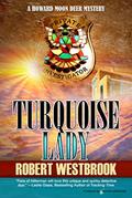 Read Turquoise Lady (A Howard Moon Deer Mystery Book 5), written by Robert Westbrook