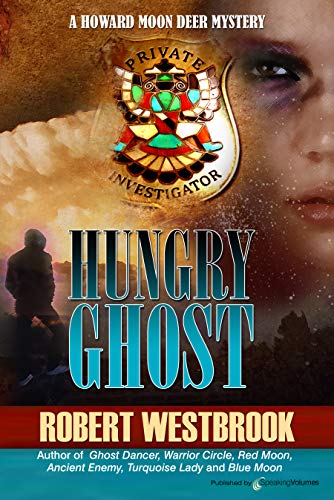 Read Hungry Ghost (A Howard Moon Deer Mystery Book 7), written by Robert Westbrook Read Hungry Ghost (A Howard Moon Deer Mystery Book 7), written by Robert Westbrook