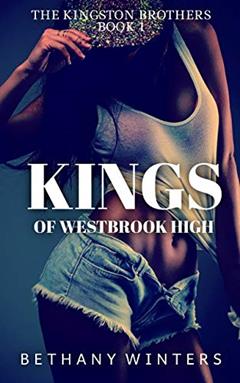 Kings of Westbrook High (The Kingston Brothers #1), written by Bethany Winters