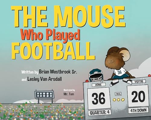Read The Mouse Who Played Football, written by Brian Westbrook Sr.; Lesley Van Arsdall Read The Mouse Who Played Football, written by Brian Westbrook Sr.; Lesley Van Arsdall