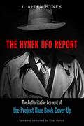 Read The Hynek UFO Report: The Authoritative Account of the Project Blue Book Cover-Up (MUFON), written by J. Allen Hynek