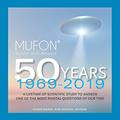 Read MUFON, Mutual UFO Network 50 Years: 1969 - 2019: NEW Expanded Edition, written by Roger Marsh; Rob Swiatek