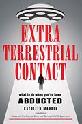 Read Extraterrestrial Contact: What to Do When You've Been Abducted (MUFON), written by Kathleen Marden