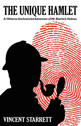 Read The Unique Hamlet: A Hitherto Unchronicled Adventure of Mr. Sherlock Holmes, written by Vincent Starrett Read The Unique Hamlet: A Hitherto Unchronicled Adventure of Mr. Sherlock Holmes, written by Vincent Starrett