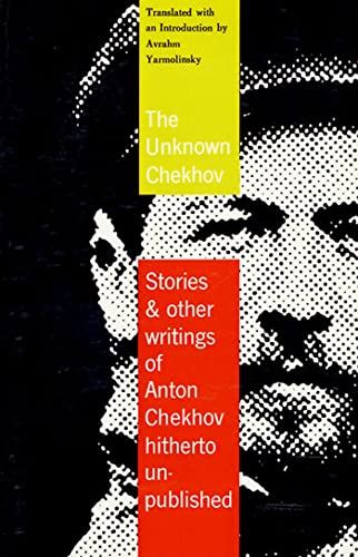 Read The Unknown Chekhov: Stories & Other Writings of Anton Chekhov Hitherto Untranslated, written by Anton Chekhov Read The Unknown Chekhov: Stories & Other Writings of Anton Chekhov Hitherto Untranslated, written by Anton Chekhov