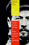 Read The Unknown Chekhov: Stories & Other Writings of Anton Chekhov Hitherto Untranslated, written by Anton Chekhov