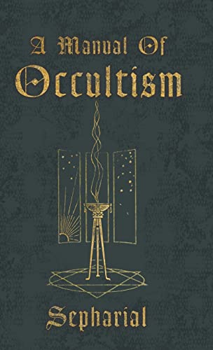 Read A Manual of Occultism, written by Sepharial Read A Manual of Occultism, written by Sepharial