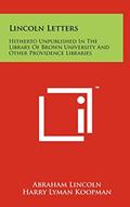 Read Lincoln Letters: Hitherto Unpublished In The Library Of Brown University And Other Providence Libraries, written by Abraham Lincoln Read Lincoln Letters: Hitherto Unpublished In The Library Of Brown University And Other Providence Libraries, written by Abraham Lincoln