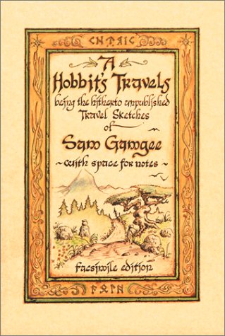 Read A Hobbit's Travels : Being the Hitherto Unpublished Travel Sketches of Sam Gamgee, with Space for Notes (RP Minis), written by Sam Gamgee