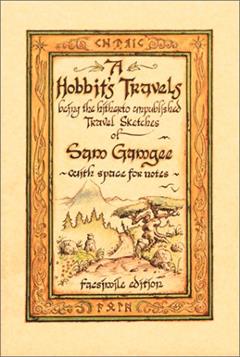 A Hobbit's Travels : Being the Hitherto Unpublished Travel Sketches of Sam Gamgee, with Space for Notes (RP Minis), written by Sam Gamgee