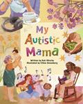 Read My Autistic Mama, written by Kati Hirschy