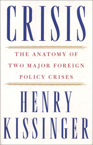 Read Crisis : The Anatomy of Two Major Foreign Policy Crises: Based on the Record of Henry Kissinger's Hitherto Secret Telephone Conversations, written by Henry Kissinger Read Crisis : The Anatomy of Two Major Foreign Policy Crises: Based on the Record of Henry Kissinger's Hitherto Secret Telephone Conversations, written by Henry Kissinger