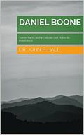 Read Daniel Boone: Some Facts and Incidents not Hitherto Published, written by John P. Hale