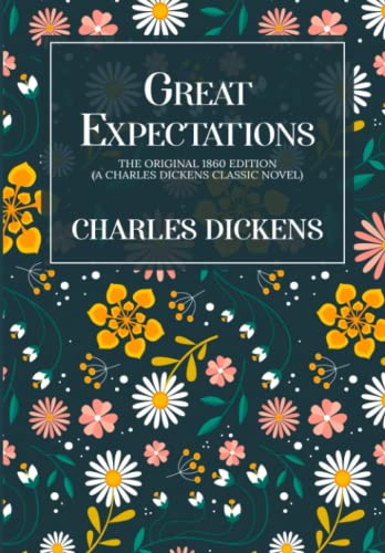 Read Great Expectations: The Original 1860 Edition (A Charles Dickens Classic Novel), written by Charles Dickens Read Great Expectations: The Original 1860 Edition (A Charles Dickens Classic Novel), written by Charles Dickens