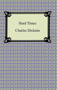 Hard Times, written by Charles Dickens
