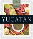 Read Yucatán: Recipes from a Culinary Expedition (The William and Bettye Nowlin Series in Art, History, and Culture of the Western Hemisphere), written by David Sterling