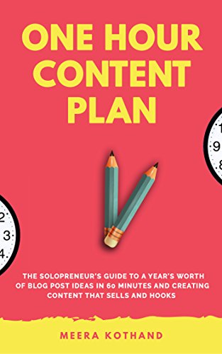 Read The One Hour Content Plan: The Solopreneur's Guide to a Year's Worth of Blog Post Ideas in 60 Minutes and Creating Content That Hooks and Sells, written by Meera Kothand Read The One Hour Content Plan: The Solopreneur's Guide to a Year's Worth of Blog Post Ideas in 60 Minutes and Creating Content That Hooks and Sells, written by Meera Kothand