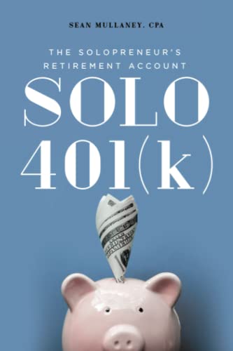 Read Solo 401(k): The Solopreneur's Retirement Account, written by Sean Mullaney Read Solo 401(k): The Solopreneur's Retirement Account, written by Sean Mullaney