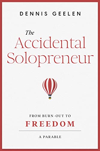 Read The Accidental Solopreneur: From burn-out to freedom. A parable., written by Dennis Geelen Read The Accidental Solopreneur: From burn-out to freedom. A parable., written by Dennis Geelen