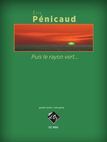 Read PUIS LE RAYON VERT... GUITARE, written by ERIC PENICAUD Read PUIS LE RAYON VERT... GUITARE, written by ERIC PENICAUD