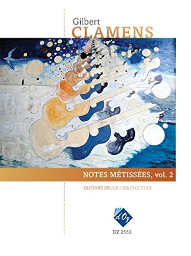 Read NOTES METISSEES. VOL. 2 GUITARE, written by GILBERT CLAMENS Read NOTES METISSEES. VOL. 2 GUITARE, written by GILBERT CLAMENS