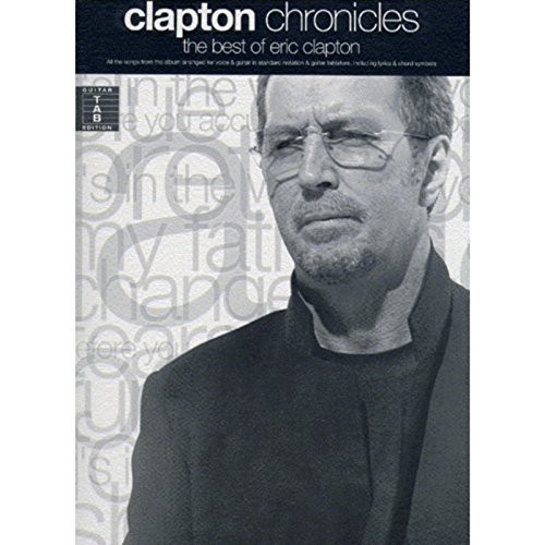 Read CLAPTON CHRONICLES: THE BEST OF ERIC CLAPTON GUITARE, written by CLAPTON ERIC (ARTIS Read CLAPTON CHRONICLES: THE BEST OF ERIC CLAPTON GUITARE, written by CLAPTON ERIC (ARTIS