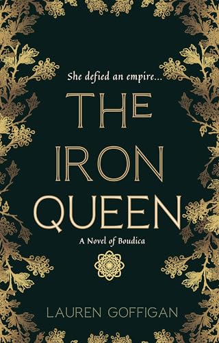 Read The Iron Queen: A Novel of Boudica (Celtic Queens Collection Book 2), written by Lauren Goffigan Read The Iron Queen: A Novel of Boudica (Celtic Queens Collection Book 2), written by Lauren Goffigan