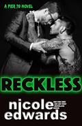 Read Reckless (Pier 70 Book 1), written by Nicole Edwards
