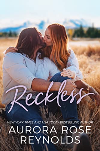Read Reckless (Adventures in Love Book 3), written by Aurora Rose Reynolds Read Reckless (Adventures in Love Book 3), written by Aurora Rose Reynolds