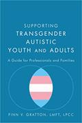 Read Supporting Transgender Autistic Youth and Adults, written by Gratton