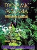 Read Dynamic Aquaria, Second Edition: Building Living Ecosystems, written by Walter H. Adey; Karen Loveland