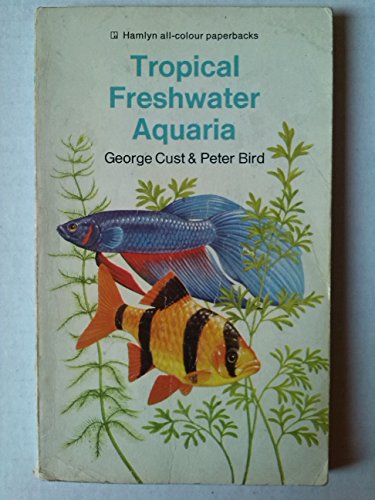 Read Tropical Freshwater Aquaria, written by George Cust; Peter Bird Read Tropical Freshwater Aquaria, written by George Cust; Peter Bird