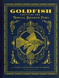 Read Goldfish Varieties and Tropical Aquarium Fishes: A Classic Illustrated Guide to Aquaria, written by William Innes