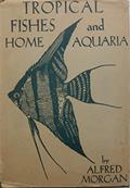 Read Tropical Fishes and Home Aquaria, written by Alfred Morgan