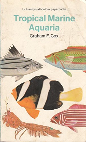 Read Tropical Marine Aquaria (All Colour Paperbacks), written by Graham F Cox Read Tropical Marine Aquaria (All Colour Paperbacks), written by Graham F Cox